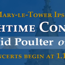 St Mary-le-Tower Church - Lunchtime Concerts - David Poulter - Organ