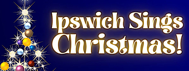 Ipswich Choral Society - Ipswich Sings Christmas!